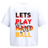 Damen Oversized Shirt WM-Shirt 2027 in Weiß, Rückseite mit Aufdruck Lets Play Handball WM 2027
